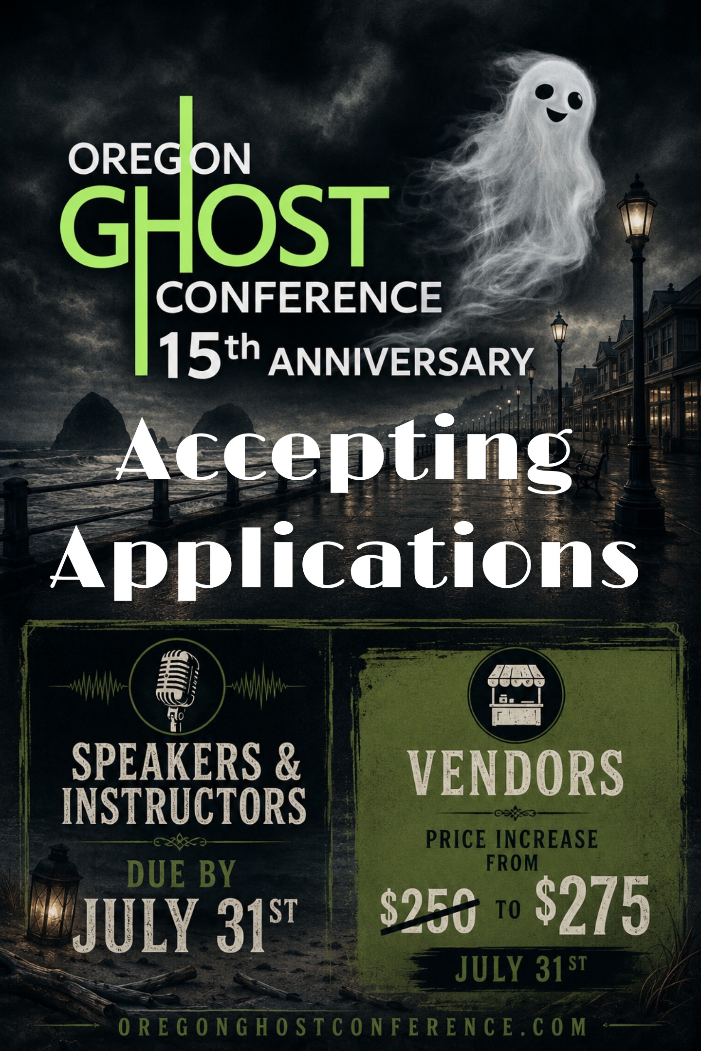 Oregon Ghost Conference 15th Anniversary, now accepting applications. Speakers and instructors due July 31. Vendor booth price rises from $250 to $275 on August 1.